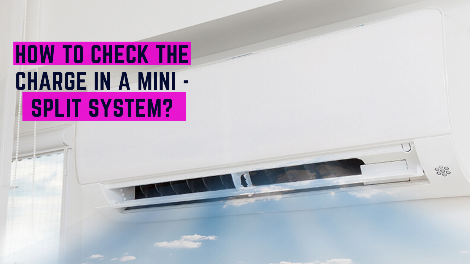 How to check the charge on a minisplit? Ductless