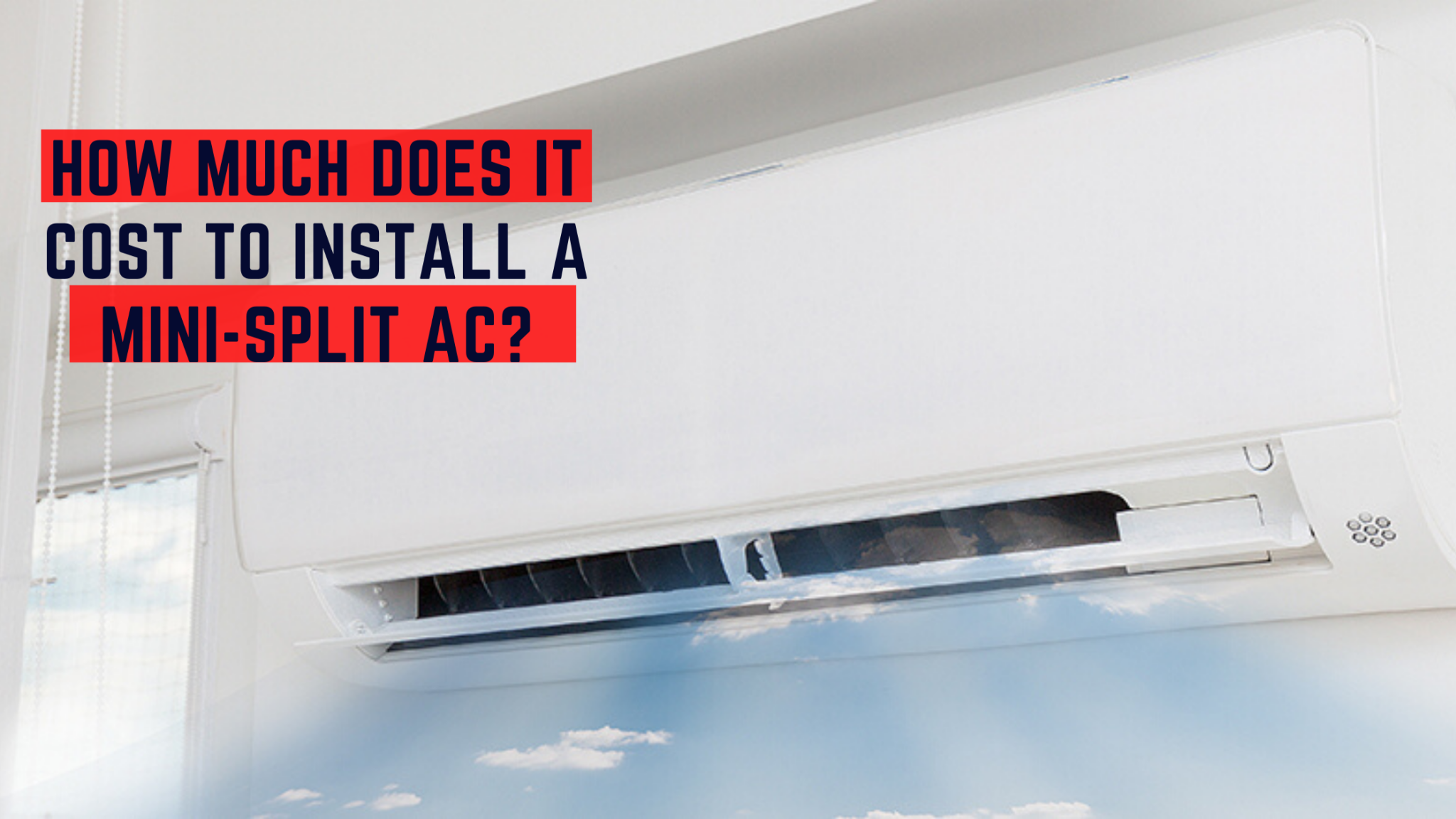 How Much Does It Cost To Install A Mini Split Ac System Article Banner  2048x1152 