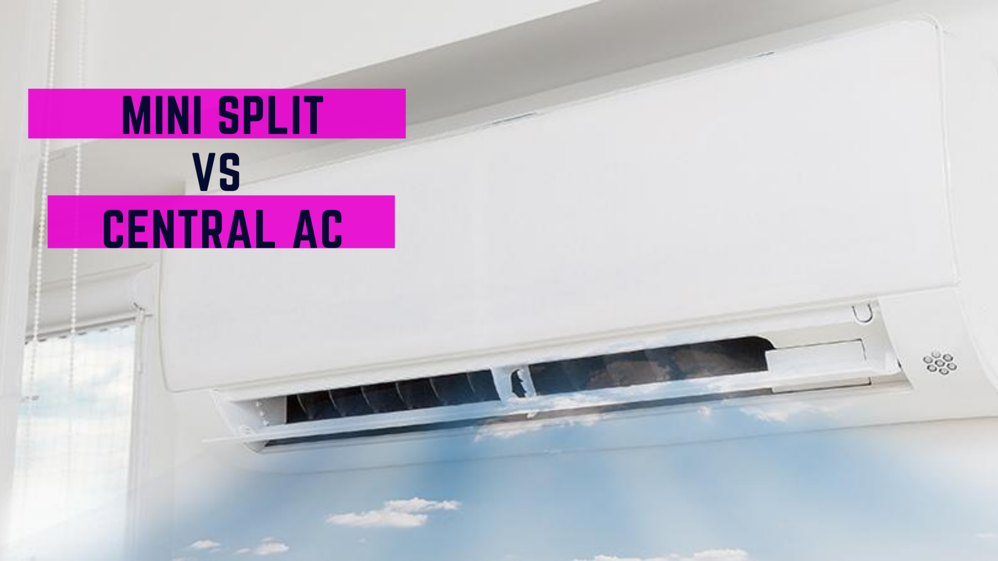 Mini Split Vs Central Air Systems Complete Comparison And How To Decide